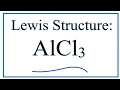 How to Draw the Lewis Structure for AlCl3 Aluminum chloride
