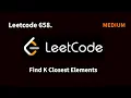 658 Find K Closest Elements LeetCode C