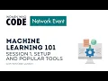 Machine Learning 101 Session 1 Setup and Popular Tools