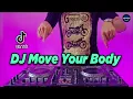 Download Lagu DJ MOVE YOUR BODY TIKTOK VIRAL REMIX FULL BASS TERBARU 2021