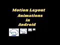 Motion Layout How to create Animations using Motion Layout JAVA Android Studio Tutorial - Easy