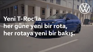 Yeni T-Roc’la her güne yeni bir rota, her rotaya yeni bir bakış.