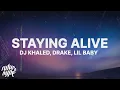Download Lagu DJ Khaled - STAYING ALIVE (Lyrics) ft. Drake \u0026 Lil Baby