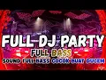 Lagu DJ DUGEM PARTY FULL BASS || DJ PALING COCOK BUAT GELENG 🎉