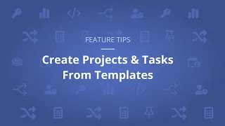 Feature Tip Create Projects Tasks From a Template