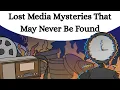 Lost Media Mysteries That May Never Be Found