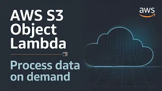 AWS S3 Object Lambda - Processing Data on the Fly AWS S3 Object Lambda Explained