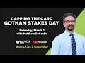 Capping the Card Gotham Stakes Day at Aqueduct FREE PICKS Saturday March 1