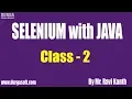 SELENIUM with JAVA Online Training Class - 2 by Mr Ravi Kanth Lella