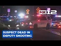 Shooting suspect dead after being shot by Clackamas County deputy