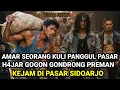 Lagu KISAH NYATA ❗GOGON GONDRONG PREMAN KEJAM DI H4JAR OLEH AMAR SEORANG KULI PANGGUL DI PASAR SIDOARJO