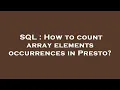 SQL How to count array elements occurrences in Presto