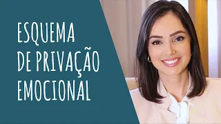 Esquema de Privação Emocional