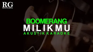 Download MILIKMU Boomerang Akustik Karaoke Original Key MP3