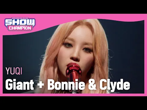 Download MP3 [입덕 LIVE] YUQI - Giant + Bonnie \u0026 Clyde (Band Ver.) (우기 - 자이언트 + 보니\u0026클라이드) | Show Champion | EP.433