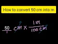How to convert 50 cm into m How to convert centimetre into metre