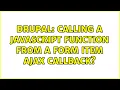 Drupal Calling a javascript function from a form item ajax callback