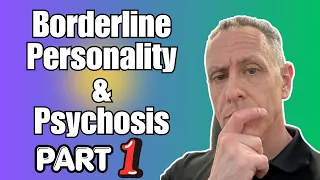 Psychosis and Borderline Personality Disorder - Part 1