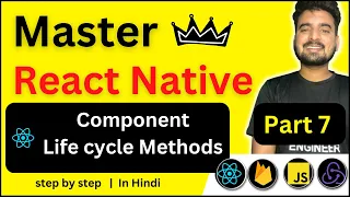 Master React Native - Component Life Cycle Methods In Hindi Engineer Codewala