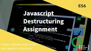 Javascript Destructuring Assignment Extract variables from arrays and objects in JavaScript