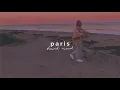 the chainsmokers - paris (slowed + reverb)