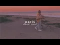 the chainsmokers - paris (slowed + reverb)