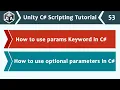 Using params Keyword Optional Parameters in C - Unity C Scripting Tutorial 53