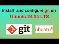 How to install and configure git 2 43 on Ubuntu 24 04 LTS How to install git on Linux 2024 update