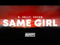 Lagu R. Kelly - Same Girl (Lyrics) ft. Usher