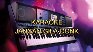 Download KARAOKE JANGAN GILA DONG VERSI REMIX DJ ( PALING ENAK SAMBIL BERGOYANG MP3