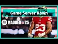 Madden NFL 25 Game Server Down Issue