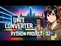 Unit Converter in Hindi Python Project - 02 Python Project With Moh Technology