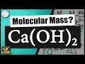 How to find the molecular mass of Ca OH 2 Calcium Hydroxide