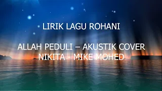 Download ALLAH PEDULI – AKUSTIK COVER | NIKITA - MIKE MOHED MP3