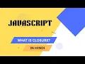 JavaScript Closures Explained Simply Understand Closures with Example
