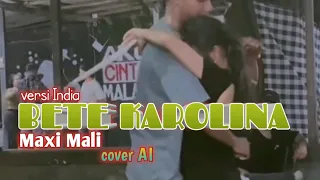 versi india bete karolina maxi mali ai cover 