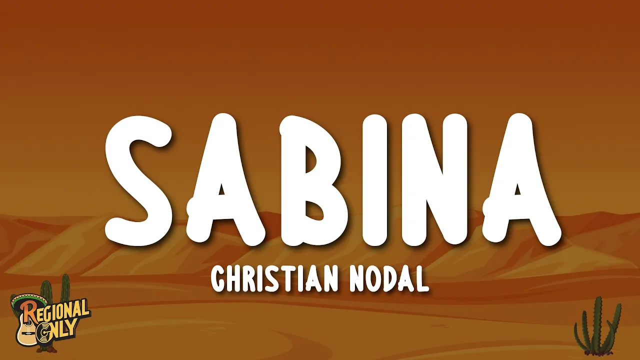 Christian Nodal - Sabina (Letra/Lyrics) Christian Nodal - Sabina (Letra/Lyrics)