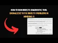 How to Run DirectX Diagnostic Tool DxDiag exe to Fix DirectX Problems in Windows 11