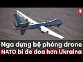 Chuyen gia Phap Nga dung be phong drone moi NATO bi de doa hon Ukraina