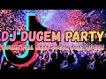 DJ DUGEM PARTY FULL BASS || DJ PALING COCOK BUAT GELENG 🎉