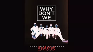 Download Why Don't We - Something Different (B-Sights Remix) [Official Audio] MP3