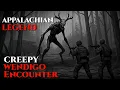 Creepy Encounter in Appalachia - Soldiers Saw Wendigo