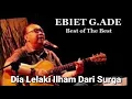 Download Lagu Ebiet G. Ade: Dia Lelaki Ilham Dari Surga