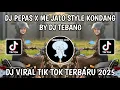 Download Lagu DJ PEPAS X ME JALO STYLE KONDANG || BY DJ TEBANG || VIRAL TIKTOK TERBARU 2025‼️