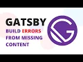 Gatsby Avoid Build Errors from Missing CMS Content