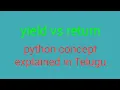 Yield vs return phthon concept explained in telugu
