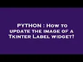 PYTHON How to update the image of a Tkinter Label widget