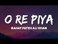 Rahat Fateh Ali Khan - O Re Piya nazre bole duniya dole dil ki zubaan
