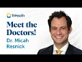 Meet TriHealth Pediatrician Dr Micah Resnick