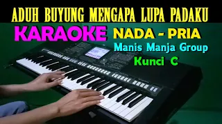 Download ADUH BUYUNG - Manis Manja Group | KARAOKE Nada Pria || C=DO MP3